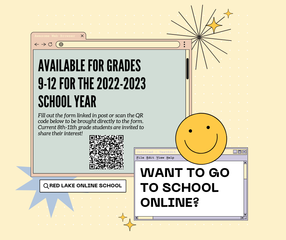 Want to go to school online? Available for grades 9-12 for the 2022-2023 school year. Fill out the form linked in post or scan the QR code below to be brought directly to the form. Current 8th-11th grade students are invited to share their interest!