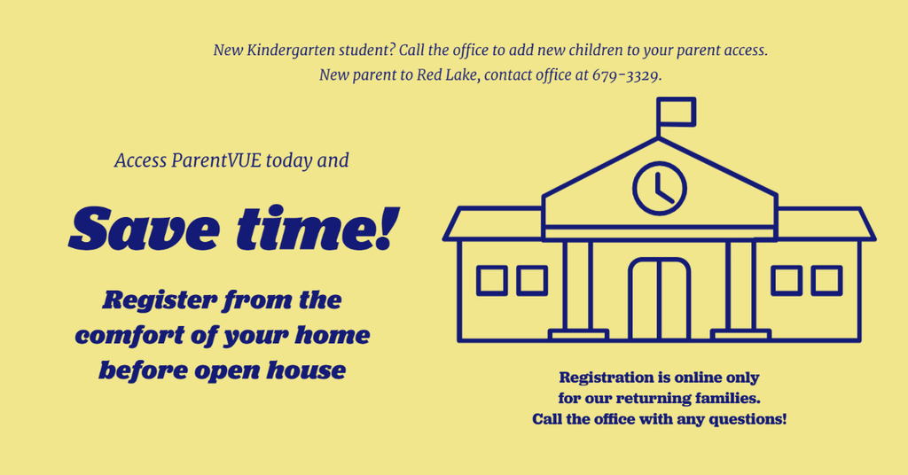 Save time register from comfort of home on ParentVUE. New parents call office. New student to district, call office. Need help, call office. 679-3329